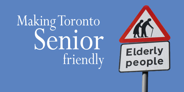 Making Toronto A Senior Friendly City